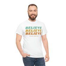 Load image into Gallery viewer, Believe Believe Believe in Your Own BS - Graphic Tee