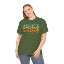 Load image into Gallery viewer, Believe Believe Believe in Your Own BS - Graphic Tee