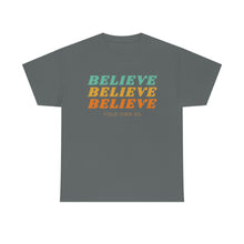 Load image into Gallery viewer, Believe Believe Believe in Your Own BS - Graphic Tee