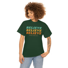 Load image into Gallery viewer, Believe Believe Believe in Your Own BS - Graphic Tee