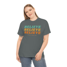 Load image into Gallery viewer, Believe Believe Believe in Your Own BS - Graphic Tee