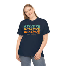 Load image into Gallery viewer, Believe Believe Believe in Your Own BS - Graphic Tee