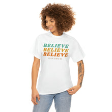 Load image into Gallery viewer, Believe Believe Believe in Your Own BS - Graphic Tee