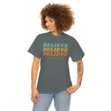 Load image into Gallery viewer, Believe Believe Believe in Your Own BS - Graphic Tee