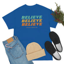Load image into Gallery viewer, Believe Believe Believe in Your Own BS - Graphic Tee
